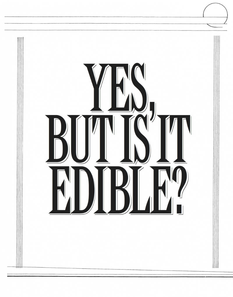 Yes, But Is It Edible?