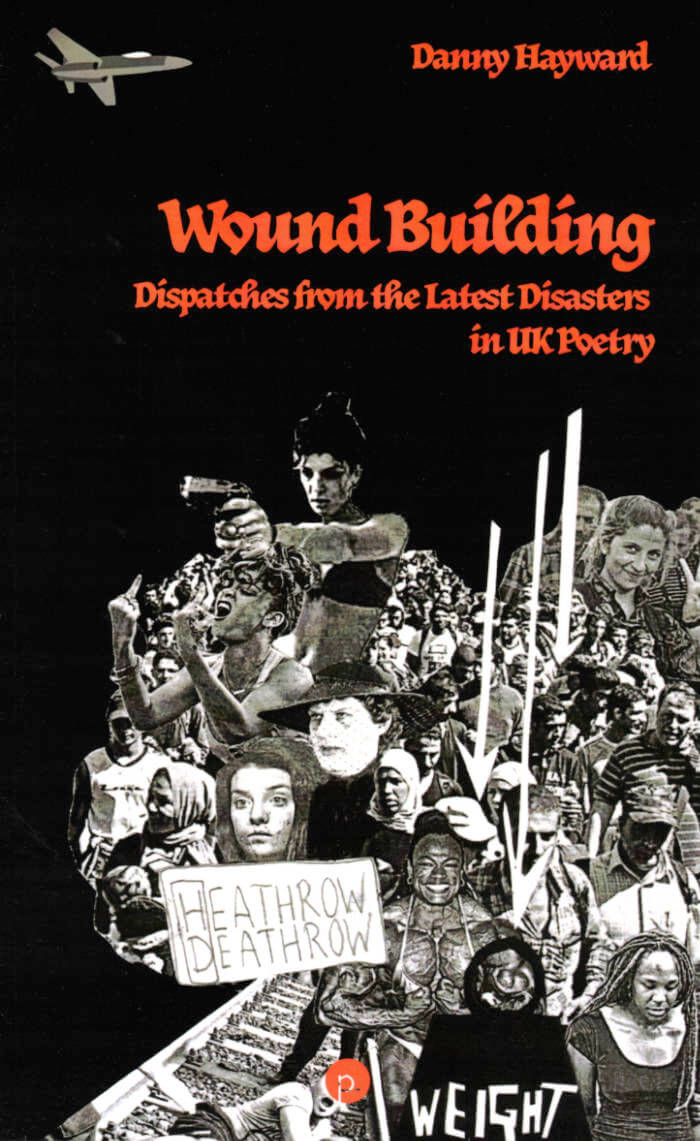 Wound Building: Dispatches from the Latest Disasters in UK Poetry