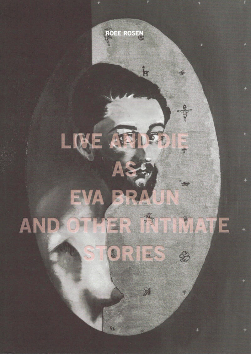 Live and Die as Eva Braun and Other Intimate Stories