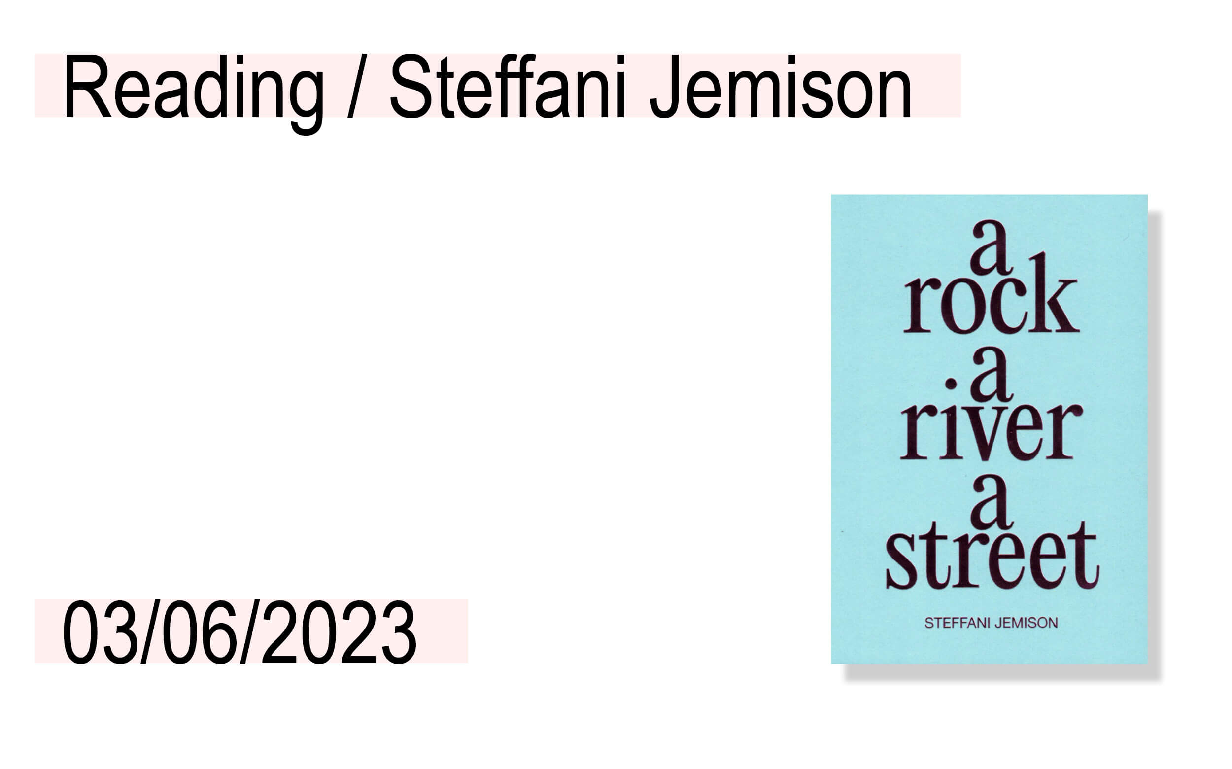 [Reading] A Rock, A River, A Street with Steffani Jemison