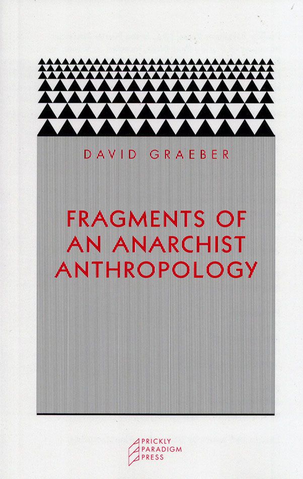 Fragments of An Anarchist Anthropology