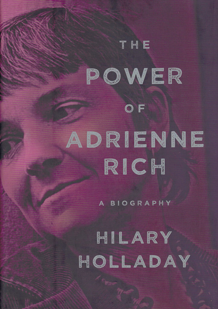 The Power of Adrienne Rich: A Biography
