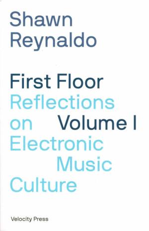 First Floor Vol 1: Reflections on Electronic Music Culture - cover image