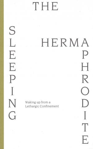The Sleeping Hermaphrodite, Waking up from a Lethargic Confinement - cover image