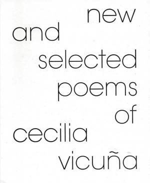 New and Selected Poems of Cecilia Vicuña