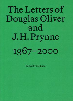 The Letters of Douglas Oliver and J. H. Prynne - cover image