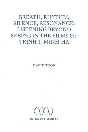 Breath, rhythm, silence, resonance: listening beyond seeing in the films of Trinh T. Minh-­ha