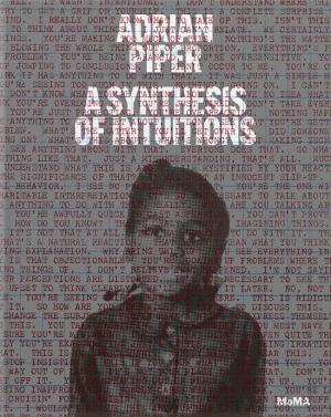 Adrian Piper: A Synthesis of Intuitions 1965–2016 - cover image