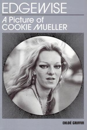 Edgewise: A Picture of Cookie Mueller