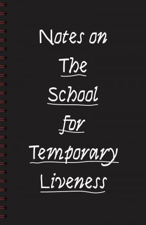 Notes on The School For Temporary Liveness - cover image
